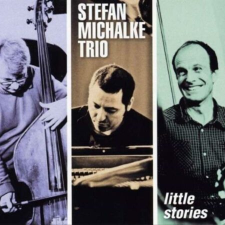 Stefan Michalke Trio - Little Stories 2012 (CD)
