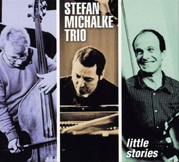 Stefan Michalke Trio - Little Stories 2012 (CD)