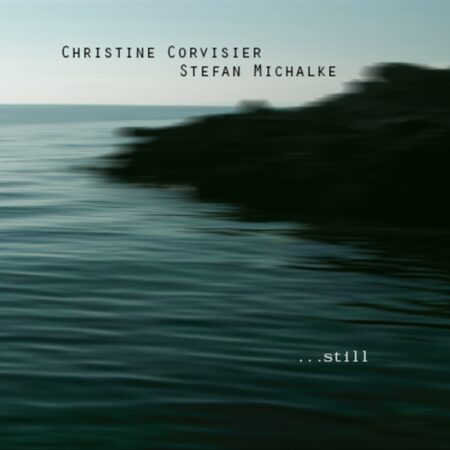 Christine Corvisier /Stefan Michalke Duo - Still (DIGITAL)